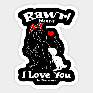 Rawr Means I Love You In Dinosaur, I Love You Design Sticker